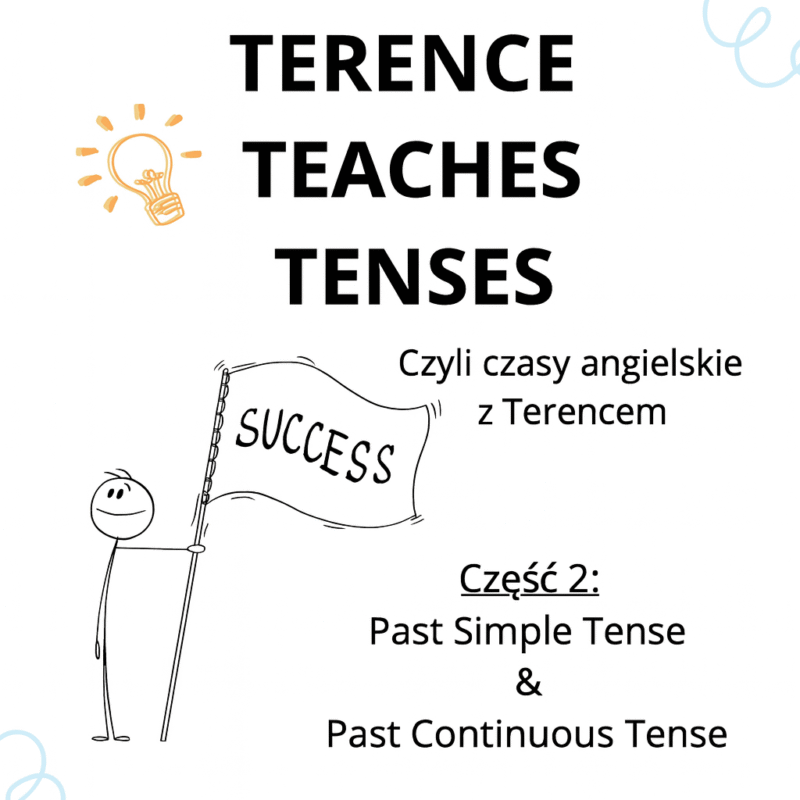 Czasy angielskie na maturze - Terence Teaches Tenses - Przeszłość